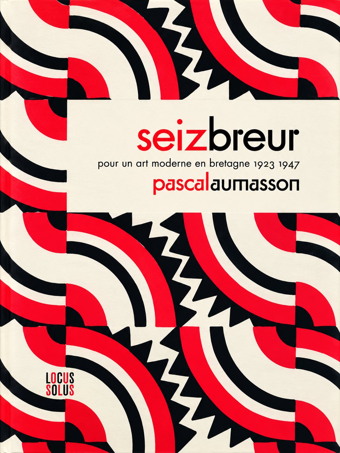 Couverture : Seiz Breur. Pour un art moderne en Bretagne, 1923–1947